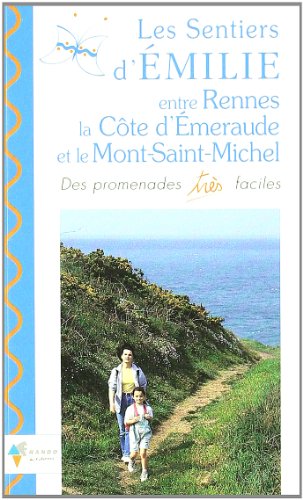 Stock image for Les Sentiers D'emilie Entre Rennes, La Cte D'emeraude Et Le Mont-saint-michel for sale by RECYCLIVRE