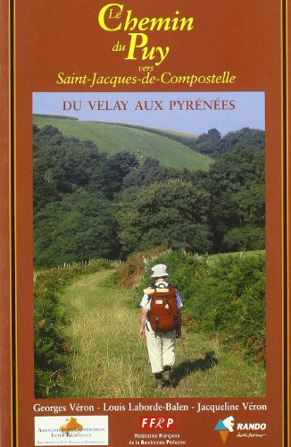 Stock image for Le chemin du Puy vers Saint-Jacques-de-Compostelle, du Velay aux Pyr n es : Guide pratique du p lerin for sale by HALCYON BOOKS