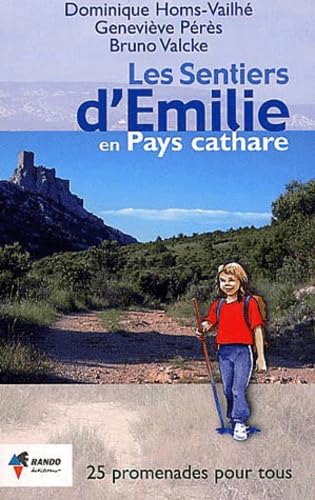 Stock image for Les sentiers d'Emilie en Pays cathare.: 25 promenades tr s faciles for sale by WorldofBooks