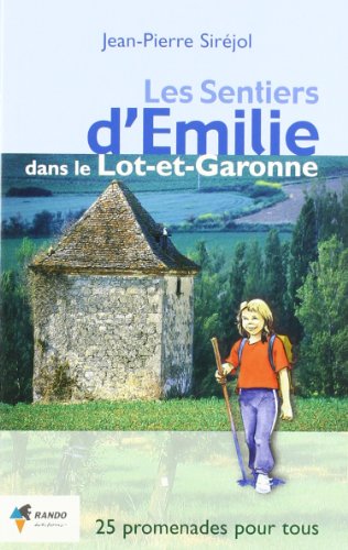 9782841821525: Les sentiers d'Emilie dans le Lot-et-Garonne