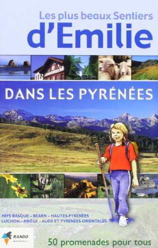 Stock image for Les plus beaux sentiers d'Emilie dans les Pyrnes. : 50 promenades trs faciles for sale by medimops