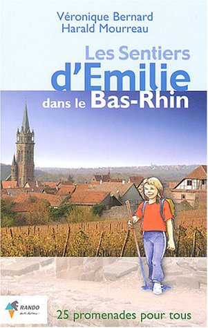 Beispielbild fr Les sentiers d'Emilie dans le Bas-Rhin: 25 promenades trs faciles zum Verkauf von Ammareal