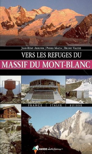 Beispielbild fr Vers Les Refuges Du Massif Du Mont-blanc zum Verkauf von RECYCLIVRE