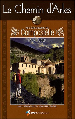 Stock image for Chemin d'Arles Vers St-Jacques-de-Compostelle: RANDO.CH27 for sale by Book Alley