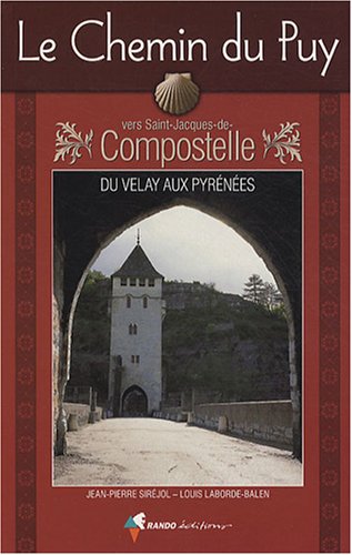 Beispielbild fr Le Chemin du Puy vers Saint-Jacques-de-Compostelle : Guide pratique du plerin zum Verkauf von medimops