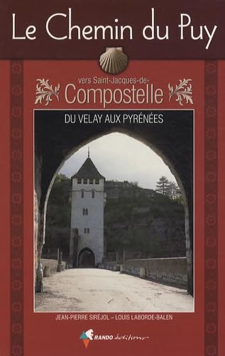 Stock image for Le Chemin du Puy vers Saint-Jacques-de-Compostelle: Guide pratique du plerin for sale by Ammareal