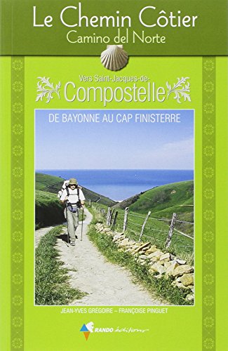 9782841825271: Chemin ctier, Camino del Norte: Vers Saint-Jacques-de-Compostelle, guide pratique du plerin (CHEMIN DE L'HISTOIRE)