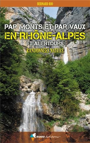 Imagen de archivo de Par monts et par vaux en Rhne-Alpes et alentours : Randonnes nature a la venta por medimops