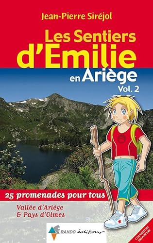 9782841825448: milie Arige (T2) Valle Arige & Olmes: Volume 2, Valle de l'Arige, Pays d'Olmes & Donezan, 25 promenades pour tous (SENTIERS D'EMILIE)