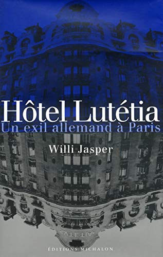Stock image for Htel Luttia : un exil allemand  Paris for sale by Librairie Christian Chaboud