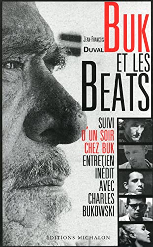 Beispielbild fr Buk Et Les Beats : Essai Sur La Beat Generation. Un Soir Chez Buk : Entretien Indit Avec Charles Bu zum Verkauf von RECYCLIVRE