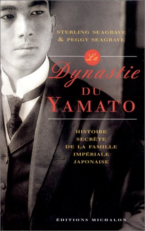 Beispielbild fr LA DYNASTIE DU YAMATO. L'HISTOIRE SECRETE DE LA FAMILLE IMPERIALE JAPONAISE zum Verkauf von Ammareal