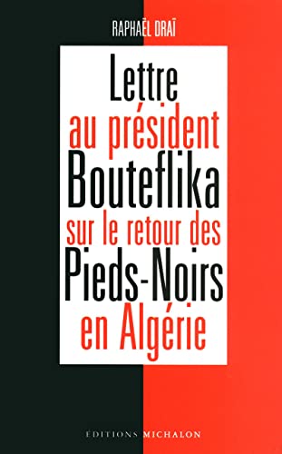 Imagen de archivo de Lettre au Prsident Bouteflika sur le retour des pieds-noirs en Algrie a la venta por Ammareal