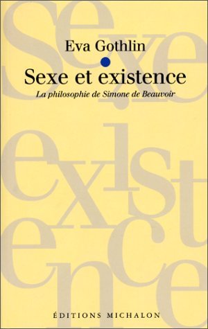 Beispielbild fr Sexe Et Existence : Simone De Beauvoir, Le Deuxime Sexe zum Verkauf von RECYCLIVRE
