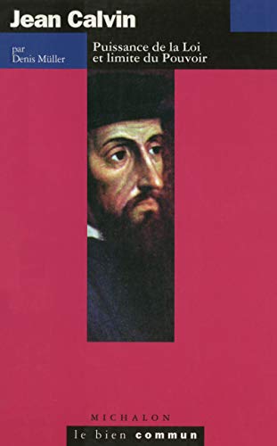 Stock image for Jean Calvin : Puissance de la loi et limite du Pouvoir for sale by Tamery