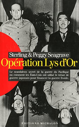 9782841861606: Opration Lys d'Or: le scandaleux secret de la guerre du Pacifique ou comment les tats-Unis ont