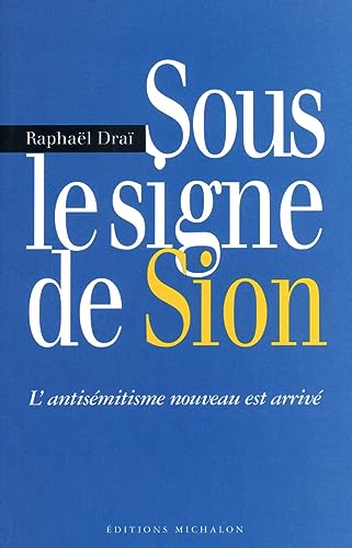 Beispielbild fr Sous Le Signe De Sion : L'antismitisme Nouveau Est Arriv zum Verkauf von RECYCLIVRE