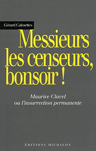 Stock image for MESSIEURS LES CENSEURS BONSOIR CALMETTES, GERARD for sale by LIVREAUTRESORSAS