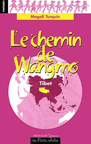 Beispielbild fr Le chemin de Wangmo. Tibet zum Verkauf von Chapitre.com : livres et presse ancienne