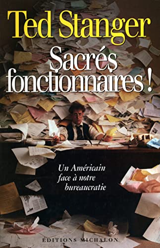 Imagen de archivo de Sacr s fonctionnaires - Un Am ricain face  notre bureaucratie a la venta por WorldofBooks