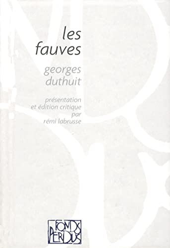 Beispielbild fr Les Fauves : Braque, Derain, Van Dongen, Dufy, Friesz, Manguin, Marquet, Matisse, Puy, Vlaminck zum Verkauf von RECYCLIVRE