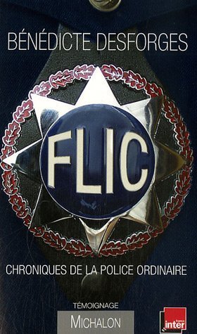 Imagen de archivo de Flic : Chroniques de la police ordinaire a la venta por Ammareal