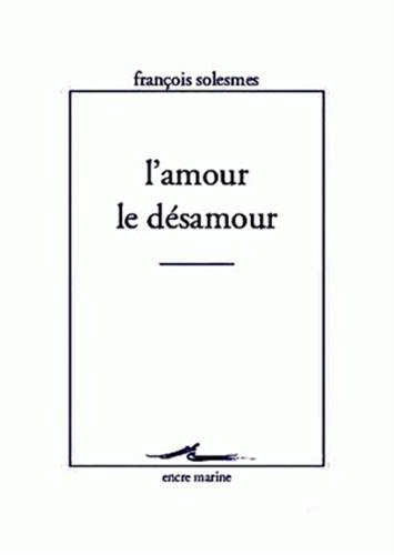 Beispielbild fr L' Amour le dsamour zum Verkauf von Ammareal