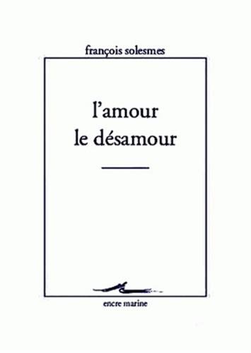 Imagen de archivo de L' Amour le dsamour a la venta por Ammareal
