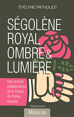 Beispielbild fr Sgolne Royal, ombre et lumire zum Verkauf von Ammareal