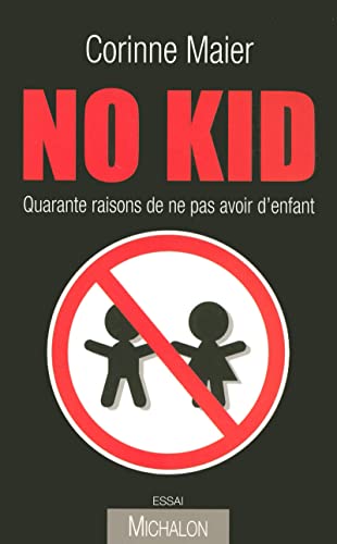 9782841864058: No kids: Quarante raisons de ne pas avoir d'enfant