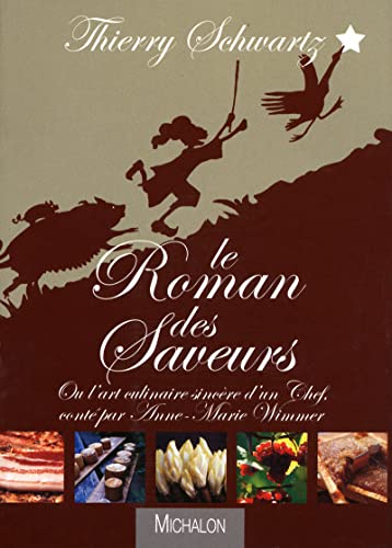 Stock image for Le roman des saveurs : Ou l'art culinaire sincre d'un chef for sale by Ammareal