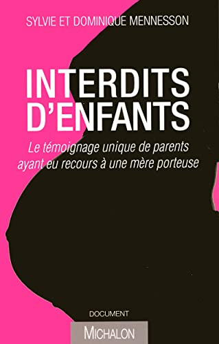 Imagen de archivo de Interdits d'enfants : le tmoignage unique de parents ayant eu recours  une mre porteuse a la venta por Ammareal