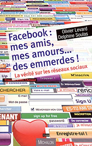 Beispielbild fr Facebook : Mes Amis, Mes Amours. Des Emmerdes ! : La Vrit Sur Les Rseaux Sociaux zum Verkauf von RECYCLIVRE