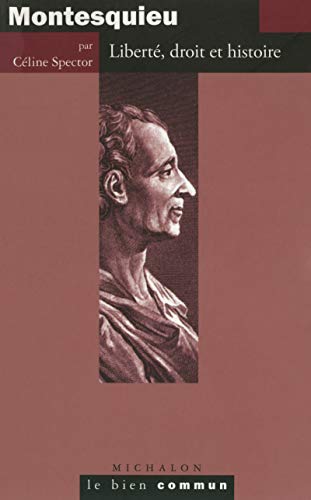 Beispielbild fr Montesquieu: Libert, droit et histoire zum Verkauf von Tamery