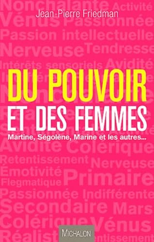 Beispielbild fr DU POUVOIR ET DES FEMMES, Martine, S gol ne, Marine et les autres. zum Verkauf von WorldofBooks
