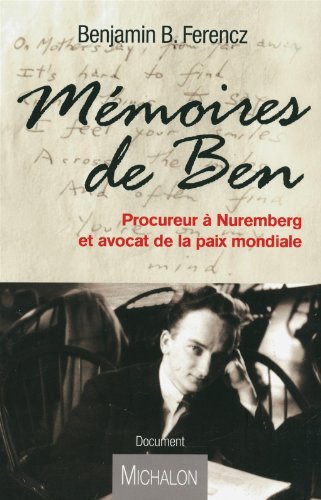 9782841866748: Mmoires de Ben: Procureur  Nuremberg et avocat de la paix mondiale