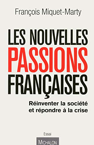 Beispielbild fr Les nouvelles passions franaises : refonder la socit et sortir de la crise zum Verkauf von Ammareal