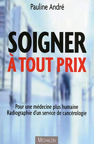 Beispielbild fr Soigner  tout prix zum Verkauf von A TOUT LIVRE