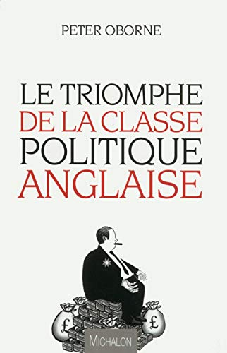 Stock image for Le Triomphe de la classe politique anglaise for sale by Ammareal