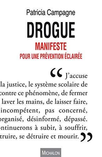 Imagen de archivo de Drogue : Manifeste Pour Une Prvention claire a la venta por RECYCLIVRE