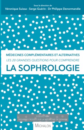 Stock image for Les 20 grandes questions pour comprendre la sophrologie (French Edition) for sale by Gallix