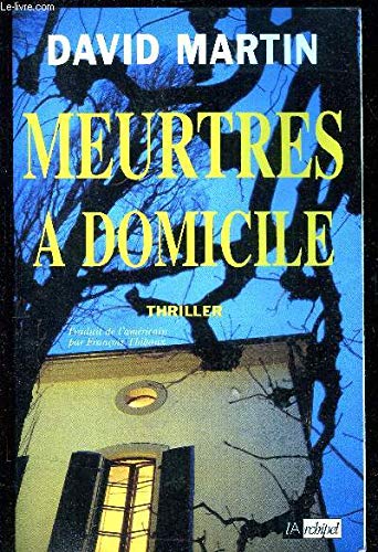 Meurtres Ã: domicile (9782841870059) by David Martin