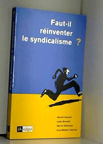 Stock image for Faut-il rinventer le syndicalisme ? : Essai for sale by Ammareal