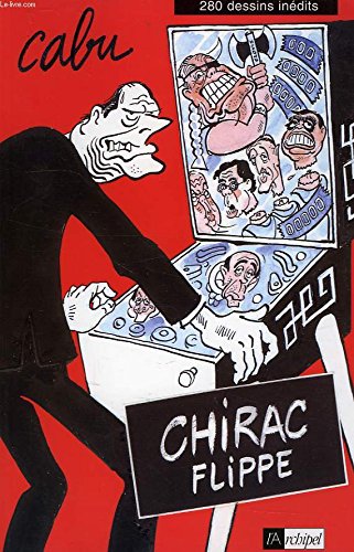 Beispielbild fr Chirac flippe : 280 dessins indits zum Verkauf von Ammareal