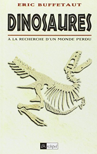 Beispielbild fr Dinosaures,  la recherche d'un monde perdu zum Verkauf von Ammareal