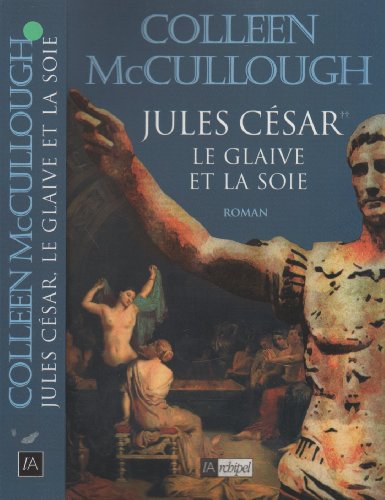 Imagen de archivo de Jules Csar le Glaive et la Soie (Roman tranger) a la venta por GF Books, Inc.