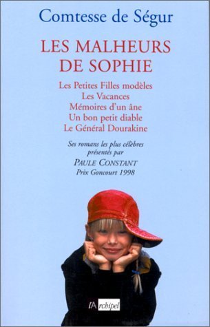 9782841871865: Les malheurs de Sophie. Les Petites Filles modles, Les Vacances, Mmoires d'une ne, Un bon petit diable, Le Gnral DOurakine