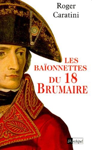 Beispielbild fr Les baonnettes du 18 brumaire zum Verkauf von Ammareal