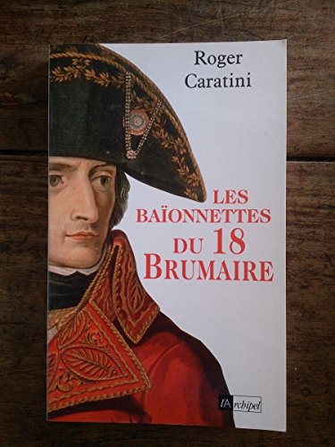 Imagen de archivo de Les ba onnettes du 18 brumaire [Paperback] Caratini, Roger a la venta por LIVREAUTRESORSAS