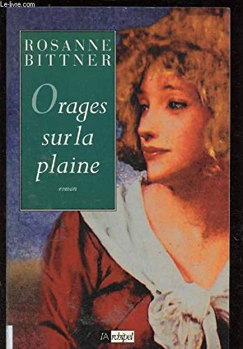 Orages sur la plaine (9782841872435) by Rosanne Bittner